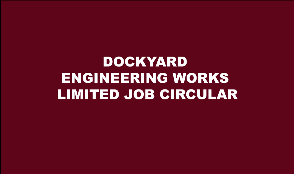 Dockyard Engineering Works Limited Job Circular